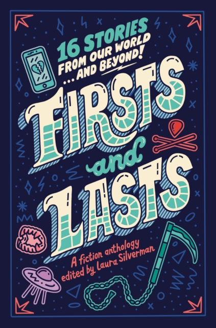 Firsts and Lasts: 16 Stories from Our World...and Beyond! - Laura Silverman