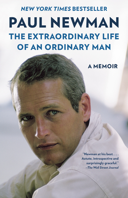 The Extraordinary Life of an Ordinary Man: A Memoir - Paul Newman