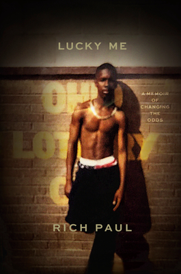 Lucky Me: A Memoir of Changing the Odds - Rich Paul