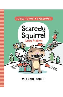 Coperta cărții 'Scaredy Squirrel Gets Festive: (A Graphic Novel) - Melanie Watt'