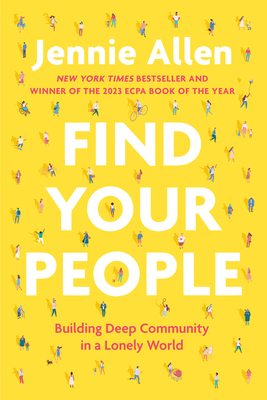 Find Your People: Building Deep Community in a Lonely World - Jennie Allen
