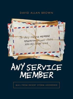 Any Service Member: Mail from Desert Storm Answered - David Allan Brown