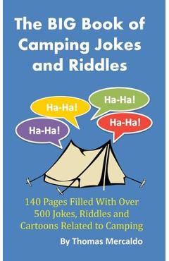 Coperta cărții 'The BIG Book of Camping Jokes and Riddles: 140 Pages Filled With Over 500 Jokes Related to Camping - Thomas Mercaldo'