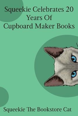 Squeekie Celebrates 20 Years of the Cupboard Maker Books - Squeekie The Bookstore Cat
