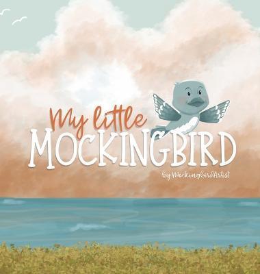 My Little Mockingbird - Rebekah Firmin