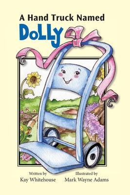 A Hand Truck Named Dolly - Kay Whitehouse