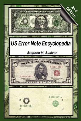 Us Error Note Encyclopedia, 2nd Edition - Stephen M. Sullivan