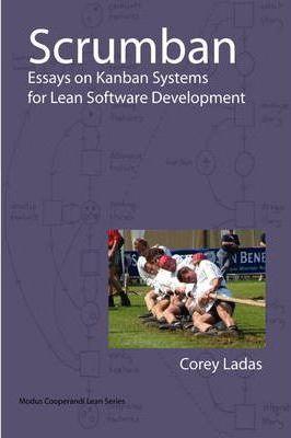 Scrumban - Essays on Kanban Systems for Lean Software Development - Corey Ladas