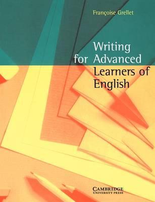 Writing for Advanced Learners of English - Francoise Grellet