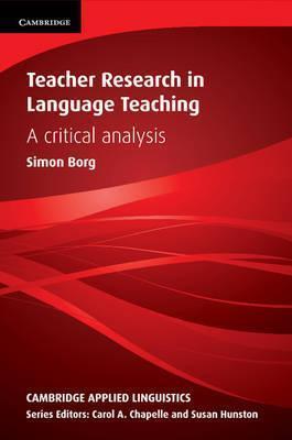 Teacher Research in Language Teaching: A Critical Analysis - Simon Borg