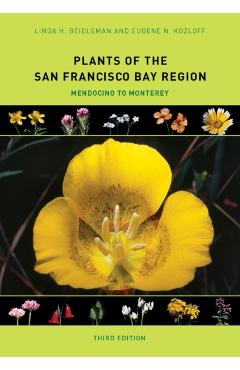Coperta cărții 'Plants of the San Francisco Bay Region: Mendocino to Monterey - Linda H. Beidleman'