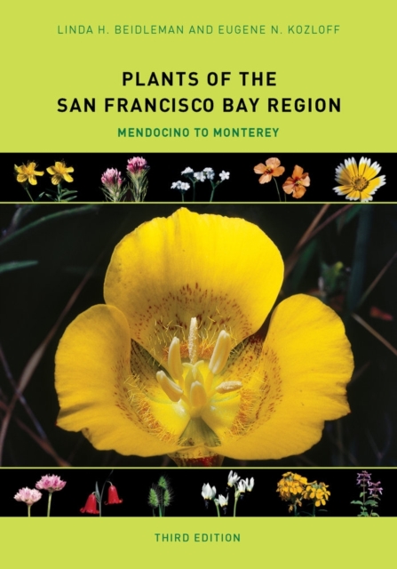Coperta cărții 'Plants of the San Francisco Bay Region: Mendocino to Monterey - Linda H. Beidleman'