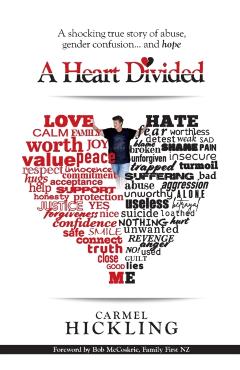 Coperta cărții 'A Heart Divided: A shocking true story of abuse, gender confusion... and hope - Carmel Hickling'