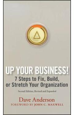 Coperta cărții 'Up Your Business!: 7 Steps to Fix, Build, or Stretch Your Organization - Dave Anderson'