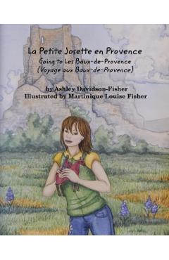Poza produsului La Petite Josette en Provence: Going To Les Baux-de-Provence (Voyage aux Baux-de-Provence) - Ashley Davidson-fisher