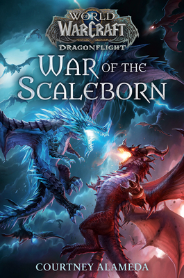 War of the Scaleborn (World of Warcraft: Dragonflight) - Courtney Alameda