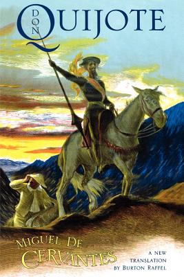 Don Quijote: The History of That Ingenious Gentleman, Don Quijote de La Mancha - Miguel De Cervantes Saavedra
