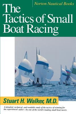 Tactics of Small Boat Racing (Revised) - Stuart H. Walker