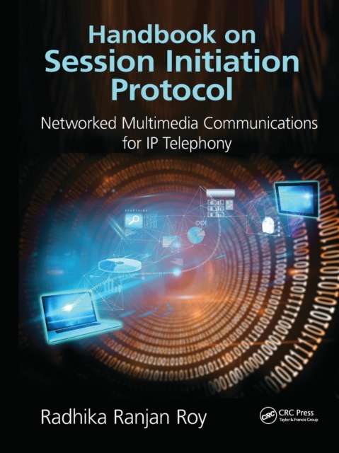 Handbook on Session Initiation Protocol: Networked Multimedia Communications for IP Telephony - Radhika Ranjan Roy