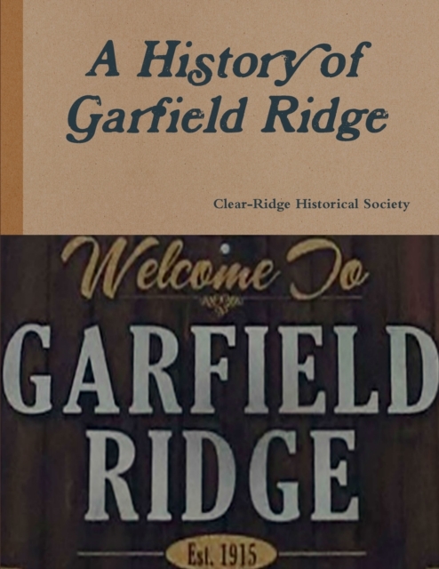 A History of Garfield Ridge - Clear-ridge Historical Society