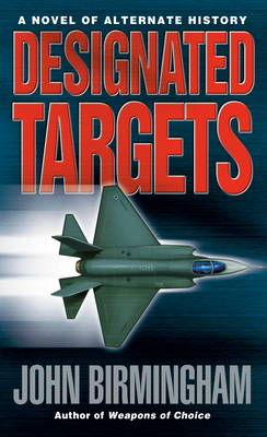 Designated Targets - John Birmingham