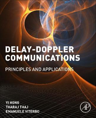 Delay-Doppler Communications: Principles and Applications - Yi Hong