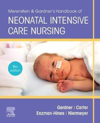 Merenstein & Gardner's Handbook of Neonatal Intensive Care: An Interprofessional Approach - Sandra Lee Gardner