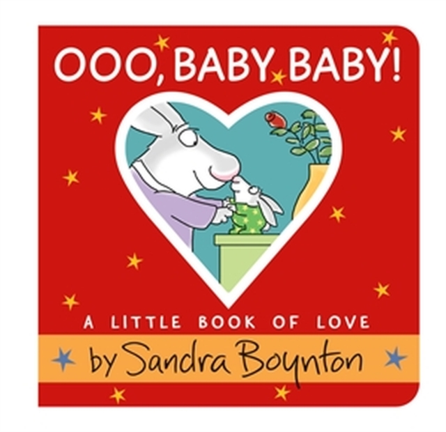 Ooo, Baby Baby!: A Little Book of Love - Sandra Boynton