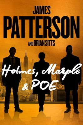 Holmes, Miss Marple & Poe Investigations - James Patterson