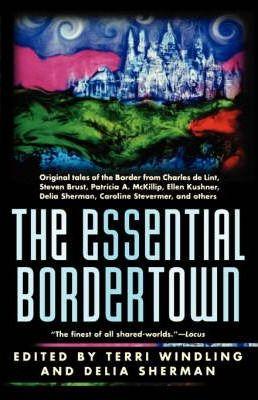 The Essential Bordertown - Terri Windling