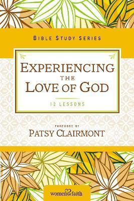 Experiencing the Love of God - Women Of Faith