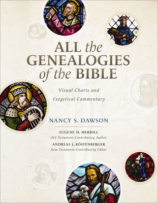 All the Genealogies of the Bible: Visual Charts and Exegetical Commentary - Nancy S. Dawson
