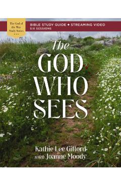 Poza produsului The God Who Sees Bible Study Guide Plus Streaming Video - Kathie Lee Gifford