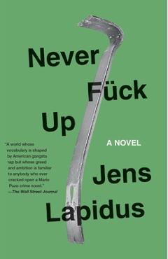Coperta cărții 'Never Fuck Up - Jens Lapidus'