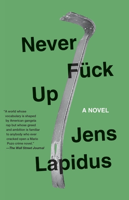 Never Fuck Up - Jens Lapidus