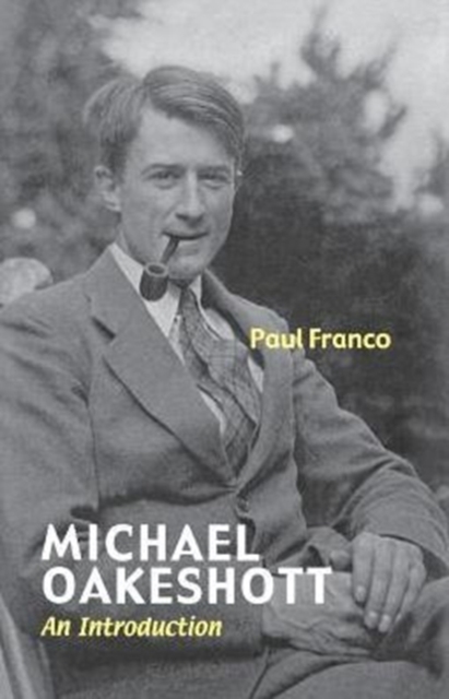 Michael Oakeshott: An Introduction - Paul Franco