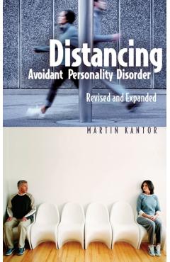 Poza produsului Distancing: Avoidant Personality Disorder, Revised and Expanded (Revised) - Martin Kantor Md