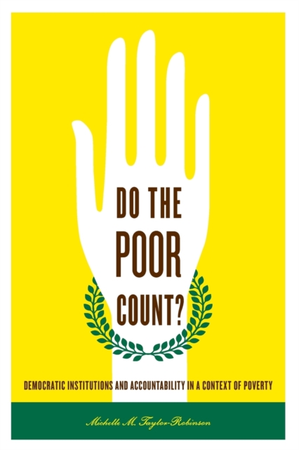 Do the Poor Count?: Democratic Institutions and Accountability in a Context of Poverty - Michelle M. Taylor-robinson