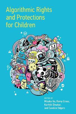 Algorithmic Rights and Protections for Children - Mizuko Ito