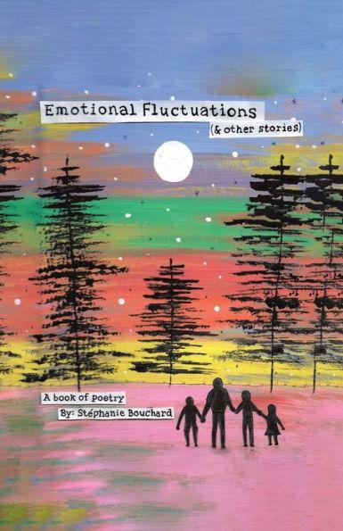 Emotional Fluctuations (& Other Stories) - Stéphanie Bouchard