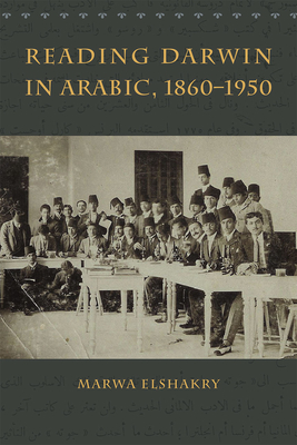 Coperta cărții 'Reading Darwin in Arabic, 1860-1950 - Marwa Elshakry'