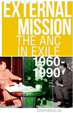 Poza produsului External Mission: The ANC in Exile, 1960-1990 - Stephen Ellis