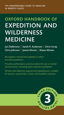 Oxford Handbook of Expedition and Wilderness Medicine - Jon Dallimore