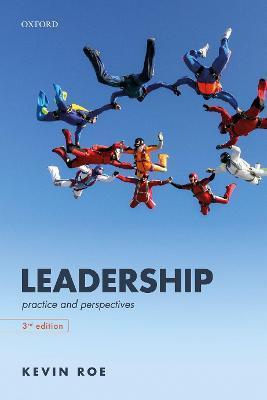 Leadership: Practice and Perspectives - Kevin Roe