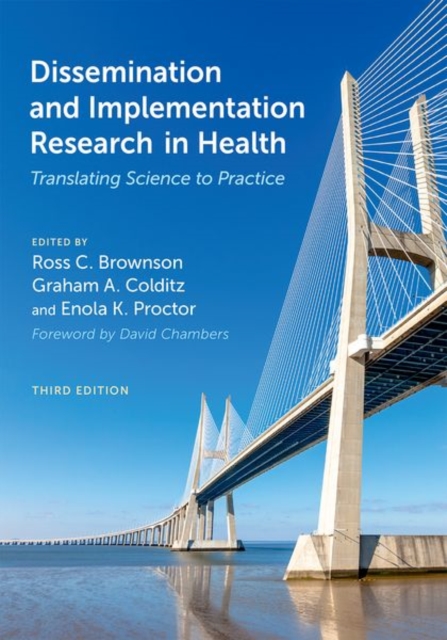 Dissemination and Implementation Research in Health: Translating Science to Practice - Ross C. Brownson