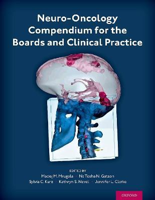 Neuro-Oncology Compendium for the Boards and Clinical Practice - Maciej M. Mrugala