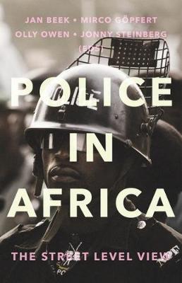 Police in Africa: The Street Level View - Jan Beek