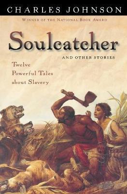 Soulcatcher and Other Stories - Charles Johnson