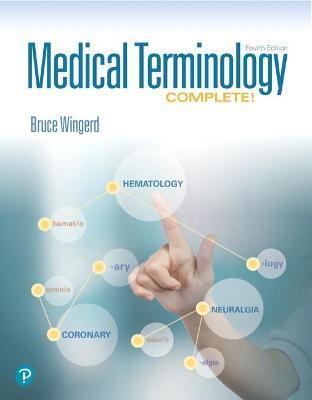 Medical Terminology Complete! - Bruce Wingerd