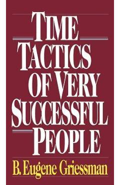 Coperta cărții 'Time Tactics of Very Successful People - Greissman'